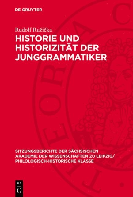 Rudolf Ruzicka - Historie und Historizität der Junggrammatiker, E-bok