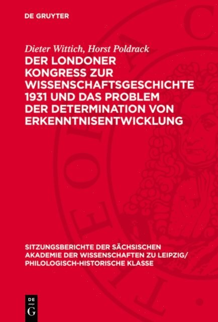 Horst Poldrack, Dieter Wittich - Der Londoner Kongress zur Wissenschaftsgeschichte 1931 und das Problem der Determination von Erkenntnisentwicklung, E-bok