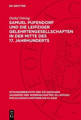 Detlef Döring - Samuel Pufendorf Und Die Leipziger Gelehrtengesellschaften in Der Mitte Des 17. Jahrhunderts, Inbunden. Tillgänglighet: Lägg i varukorg