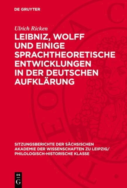 Ulrich Ricken - Leibniz, Wolff und einige sprachtheoretische Entwicklungen in der deutschen Aufklärung, E-bok