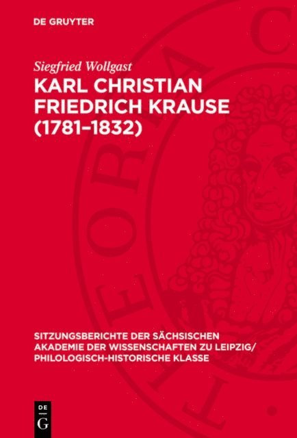 Siegfried Wollgast - Karl Christian Friedrich Krause (1781–1832), E-bok