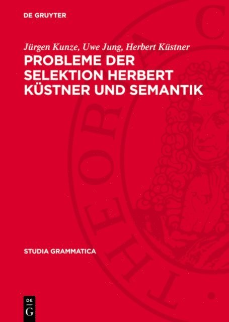 Herbert Kustner, Uwe Jung, Jurgen Kunze - Probleme der Selektion Herbert Küstner und Semantik, E-bok