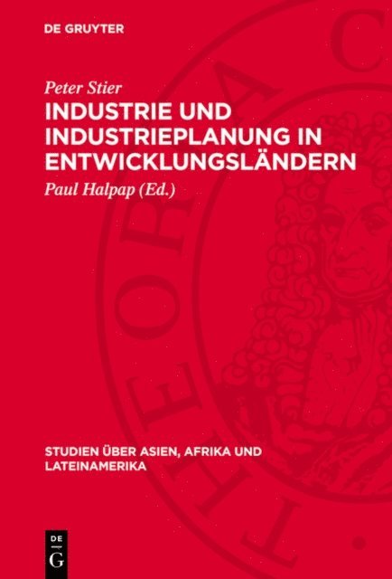 Peter Stier, Joachim Garscha, Helmut Faulwetter, Martiin Breetzmann, Paul Halpap - Industrie und Industrieplanung in Entwicklungsländern, E-bok