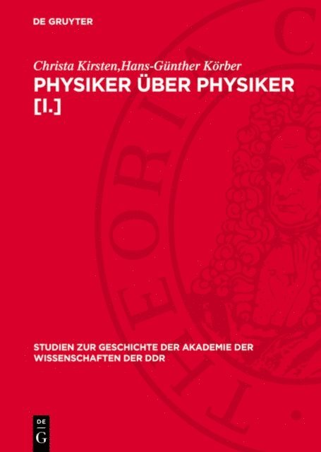 Hans-Gunther Korber, Christa Kirsten - Physiker über Physiker [I.], E-bok