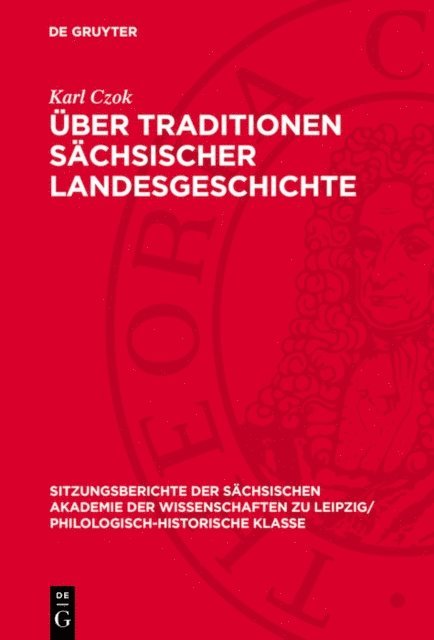 Karl Czok - Über Traditionen sächsischer Landesgeschichte, E-bok