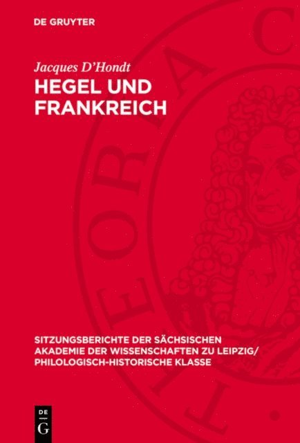 Jacques D'Hondt - Hegel und Frankreich, E-bok
