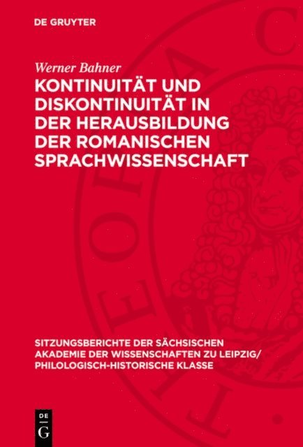 Werner Bahner - Kontinuität und Diskontinuität in der Herausbildung der romanischen Sprachwissenschaft, E-bok