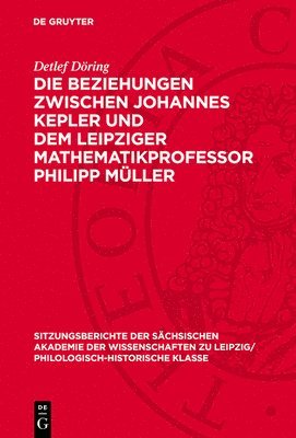 Detlef Döring - Die Beziehungen Zwischen Johannes Kepler Und Dem Leipziger Mathematikprofessor Philipp Müller, Inbunden. Tillgänglighet: Lägg i varukorg