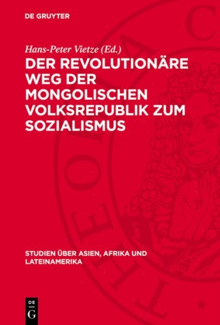 Hans-Peter Vietze - Der revolutionäre Weg der mongolischen Volksrepublik zum Sozialismus, E-bok