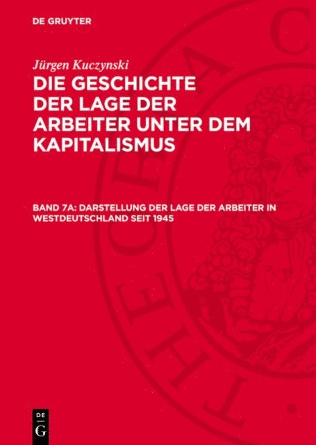 Jurgen Kuczynski - Darstellung der Lage der Arbeiter in Westdeutschland seit 1945, E-bok
