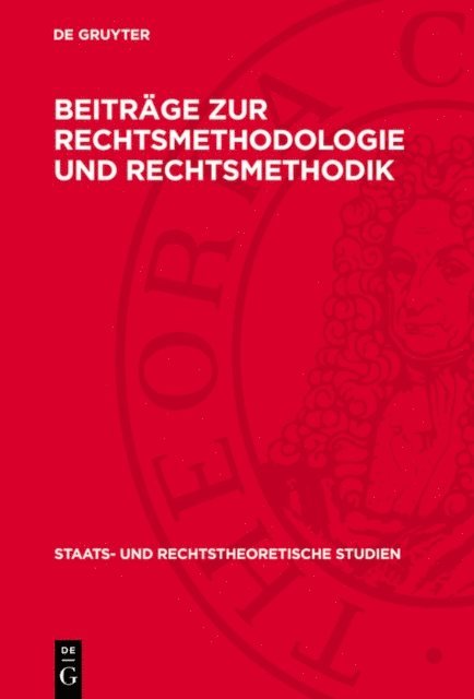 Rolf-W. Bauer et al. - Beiträge zur Rechtsmethodologie und Rechtsmethodik, E-bok