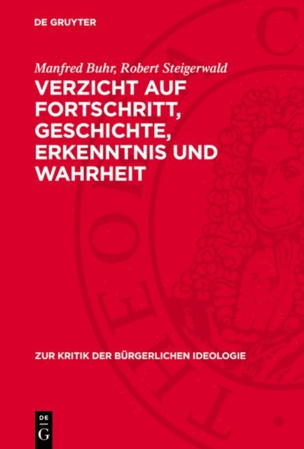 Robert Steigerwald, Manfred Buhr - Verzicht auf Fortschritt, Geschichte, Erkenntnis und Wahrheit, E-bok