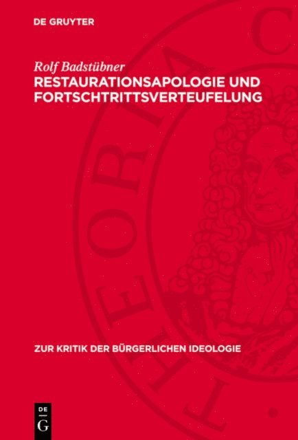 Rolf Badstubner - Restaurationsapologie und Fortschtrittsverteufelung, E-bok