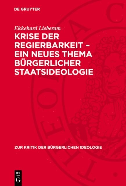 Ekkehard Lieberam - Krise der Regierbarkeit – ein neues Thema bürgerlicher Staatsideologie, E-bok