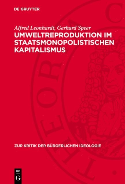 Gerhard Speer, Alfred Leonhardt - Umweltreproduktion im staatsmonopolistischen Kapitalismus, E-bok