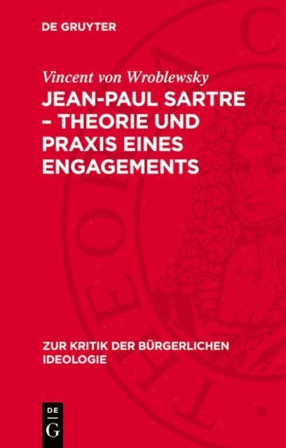Vincent von Wroblewsky - Jean-Paul Sartre – Theorie und Praxis eines Engagements, E-bok