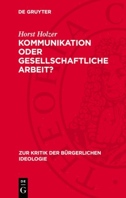 Horst Holzer - Kommunikation oder gesellschaftliche Arbeit?, E-bok