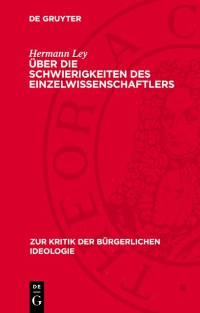 Hermann Ley - Über die Schwierigkeiten des Einzelwissenschaftlers, E-bok