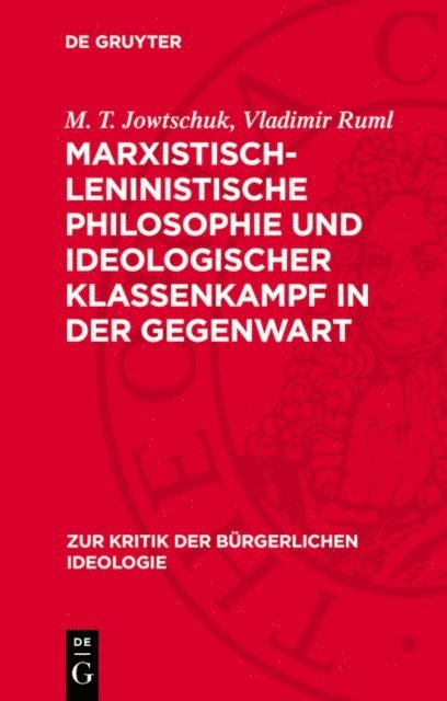 Vladimir Ruml, M. T. Jowtschuk - Marxistisch-leninistische Philosophie und ideologischer Klassenkampf in der Gegenwart, E-bok