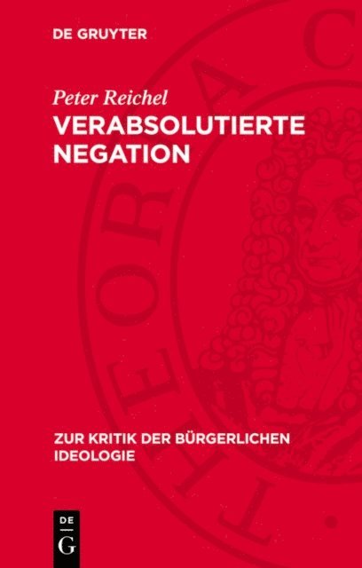 Peter Reichel - Verabsolutierte Negation, E-bok
