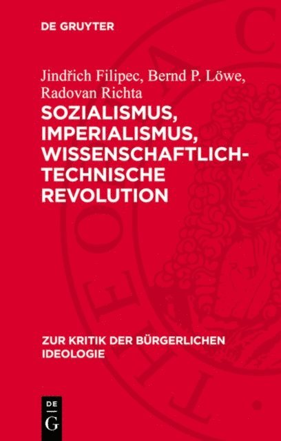 Radovan Richta, Bernd P. Lowe, Jindrich Filipec - Sozialismus, Imperialismus, wissenschaftlich-technische Revolution, E-bok