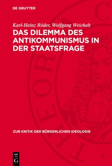 Wolfgang Weichelt, Karl-Heinz Roder - Das Dilemma des Antikommunismus in der Staatsfrage, E-bok