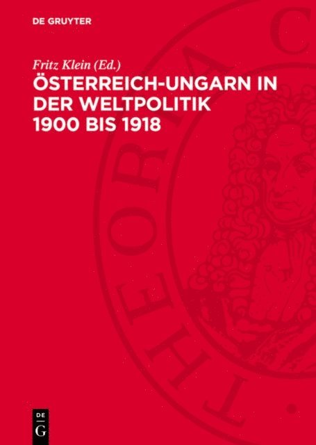 Fritz Klein - Österreich-Ungarn in der Weltpolitik 1900 bis 1918, E-bok