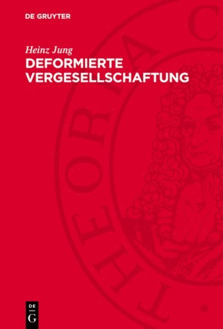 Heinz Jung - Deformierte Vergesellschaftung, E-bok