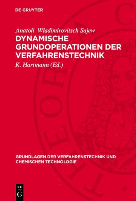 Anatoli Wladimirovitsch Sajew, Klaus Lorenz, Anatoli Michailowitsch Zirlin, Johannes Kardos, K. Hartmann - Dynamische Grundoperationen der Verfahrenstechnik, E-bok