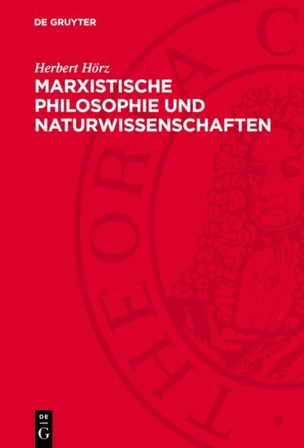 Herbert Horz - Marxistische Philosophie und Naturwissenschaften, E-bok