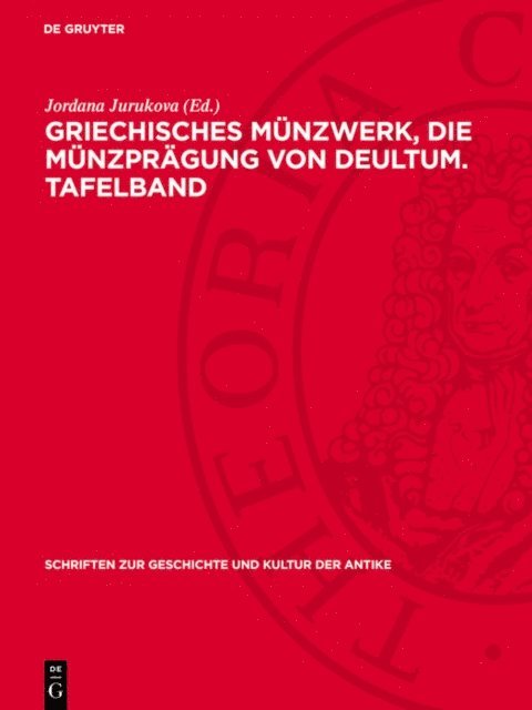 Jordana Jurukova - Griechisches Münzwerk, Die Münzprägung von Deultum. Tafelband, E-bok