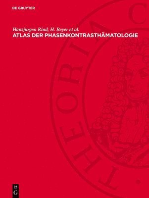Hansjürgen Rind - Atlas Der Phasenkontrasthämatologie, Inbunden