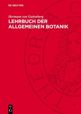 Hermann Von Guttenberg - Lehrbuch Der Allgemeinen Botanik, Inbunden