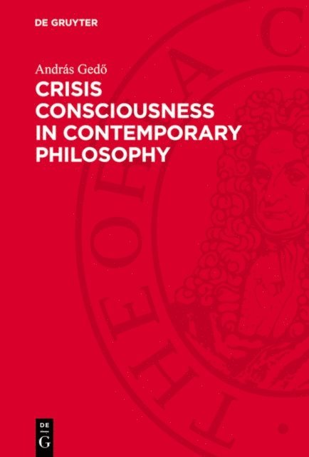 Andras Gedo - Crisis Consciousness in Contemporary Philosophy, E-bok