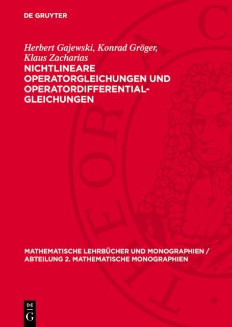 Klaus Zacharias, Konrad Groger, Herbert Gajewski - Nichtlineare Operatorgleichungen und Operatordifferentialgleichungen, E-bok