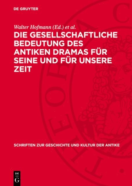 Heinrich Kuch, Walter Hofmann - Die gesellschaftliche Bedeutung des antiken Dramas für seine und für unsere Zeit, E-bok