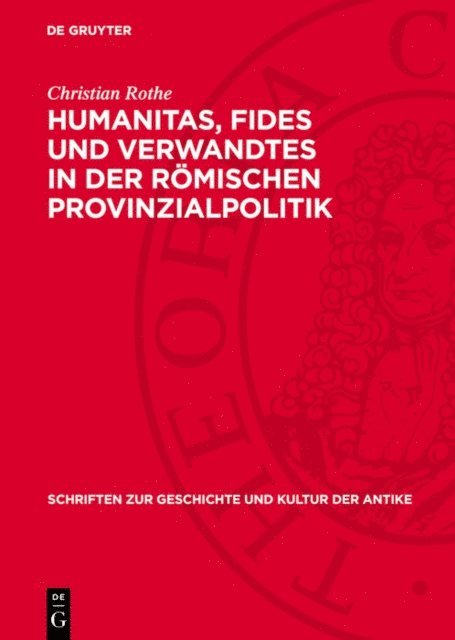 Christian Rothe - Humanitas, Fides und Verwandtes in der römischen Provinzialpolitik, E-bok
