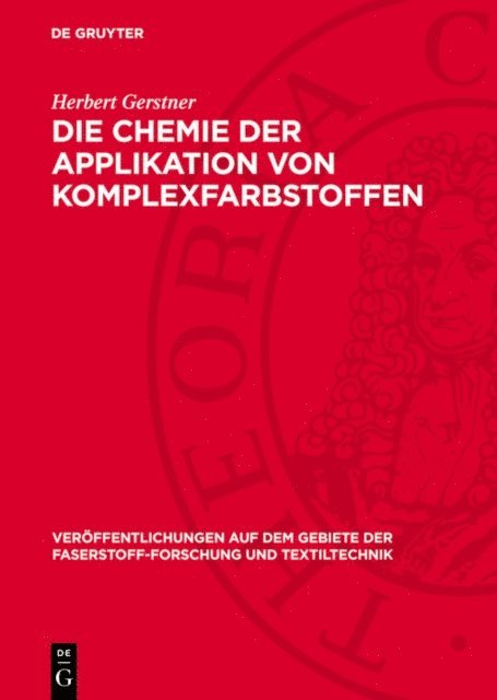 Herbert Gerstner - Die Chemie der Applikation von Komplexfarbstoffen, E-bok
