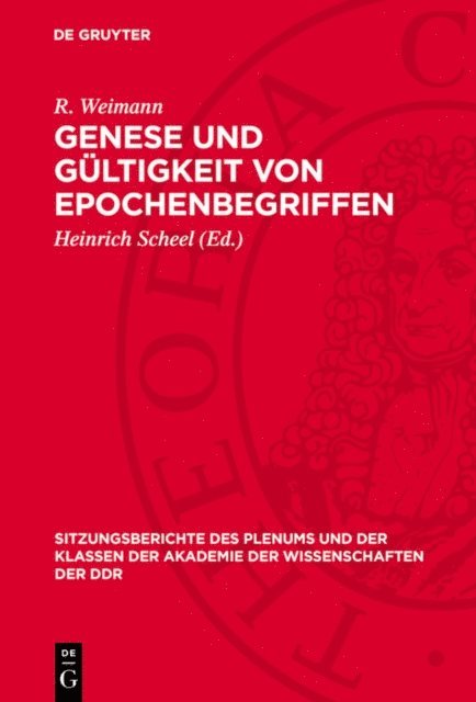 R. Weimann, W. Dietze, W. Bahner, E. Engelberg, Heinrich Scheel - Genese und Gültigkeit von Epochenbegriffen, E-bok