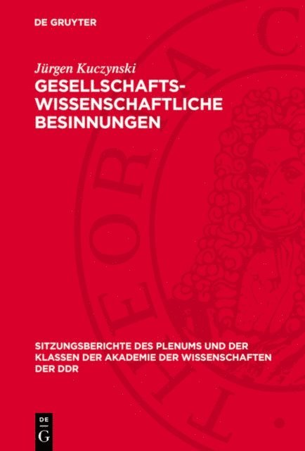 Jurgen Kuczynski - Gesellschaftswissenschaftliche Besinnungen, E-bok