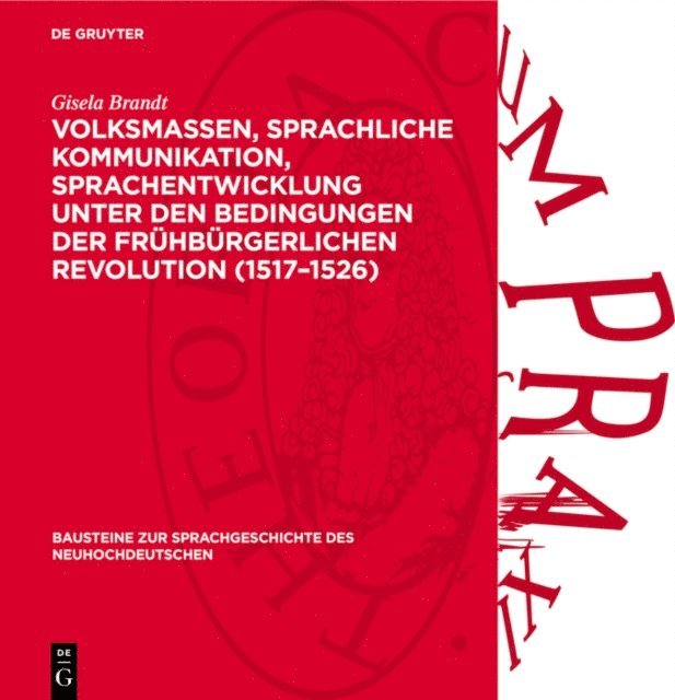 Gisela Brandt - Volksmassen, sprachliche Kommunikation, Sprachentwicklung unter den Bedingungen der frühbürgerlichen Revolution (1517–1526), E-bok