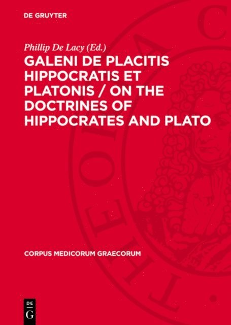 Phillip De Lacy - Galeni De Placitis Hippocratis et Platonis / On the doctrines of Hippocrates and Plato, E-bok