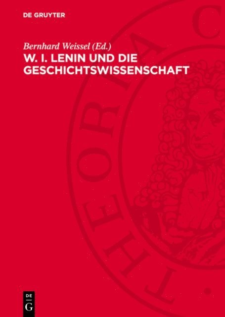 Bernhard Weissel - W. I. LENIN und die Geschichtswissenschaft, E-bok