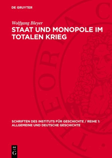 Wolfgang Bleyer - Staat und Monopole im totalen Krieg, E-bok