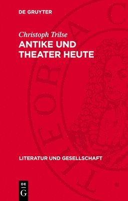 Antike Und Theater Heute