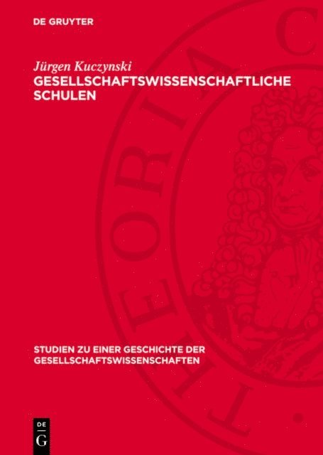 Jurgen Kuczynski - Gesellschaftswissenschaftliche Schulen, E-bok