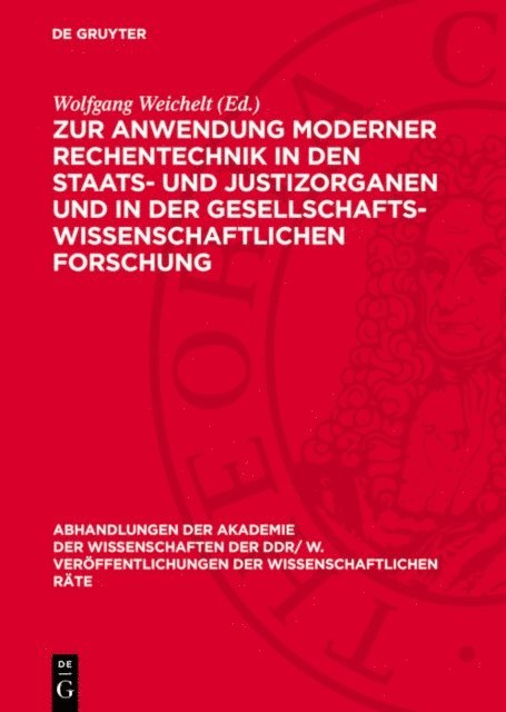 Wolfgang Weichelt - Zur Anwendung moderner Rechentechnik in den Staats- und Justizorganen und in der gesellschaftswissenschaftlichen Forschung, E-bok