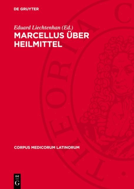 Eduard Liechtenhan - Marcellus Über Heilmittel, E-bok