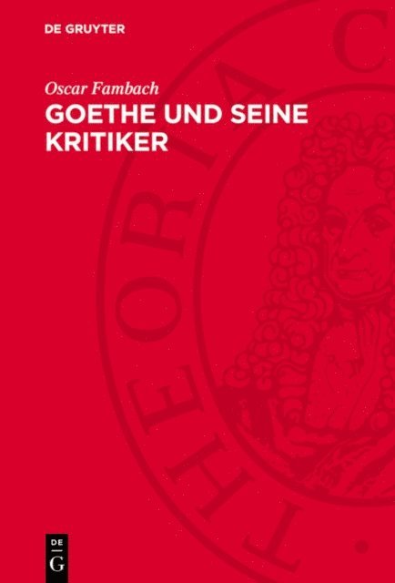 Oskar Fambach - Goethe und seine Kritiker, E-bok