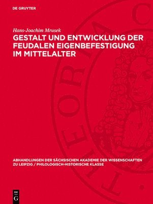 Gestalt Und Entwicklung Der Feudalen Eigenbefestigung Im Mittelalter